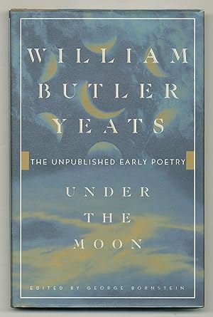Bild des Verkufers fr Under the Moon: The Unpublished Early Poetry zum Verkauf von Between the Covers-Rare Books, Inc. ABAA