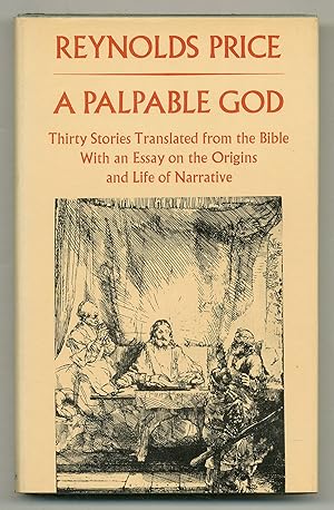 Bild des Verkufers fr A Palpable God: Thirty Stories Translated from the Bible, with an Essay on the Origins and Life of Narrative zum Verkauf von Between the Covers-Rare Books, Inc. ABAA