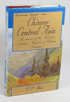 Bild des Verkufers fr Chinese Central Asia : An Account of Travels in Northern Kashmir and Chinese Turkestan zum Verkauf von Renaissance Books, ANZAAB / ILAB