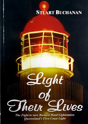 Imagen del vendedor de Light Of Their Lives: The Fight To Save Bustard Head Lightstation - Queensland's First Coast Light a la venta por Marlowes Books and Music