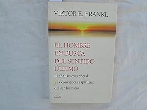 Imagen del vendedor de El hombre en busca del sentido ltimo. El anlisis existencial y la conciencia espiritual del ser humano. a la venta por Librera "Franz Kafka" Mxico.