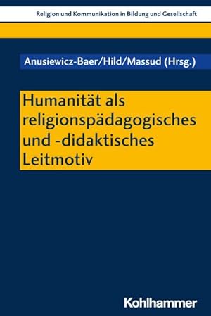 Immagine del venditore per Humanitt als religionspdagogisches und -didaktisches Leitmotiv venduto da Wegmann1855