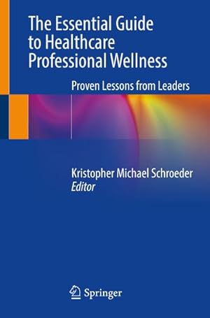 Seller image for The Essential Guide to Healthcare Professional Wellness for sale by BuchWeltWeit Ludwig Meier e.K.