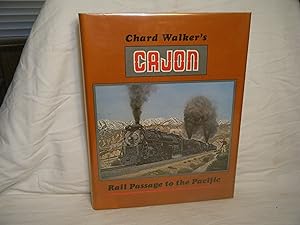 Image du vendeur pour Chard Walker's Cajon Rail Passage to the Pacific mis en vente par curtis paul books, inc.
