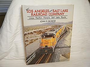 Seller image for The Los Angeles and Salt Lake Railroad Company Union Pacific's Historical Salt Lake Route for sale by curtis paul books, inc.