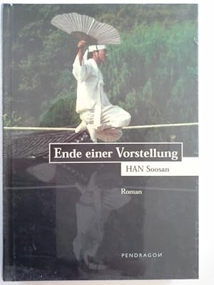 Seller image for Ende einer Vorstellung. Han Soosan. bers. von Song Moon-Ey . Mit einem Nachw. von Song Moon-Ey / Edition moderne koreanische Autoren for sale by Herr Klaus Dieter Boettcher