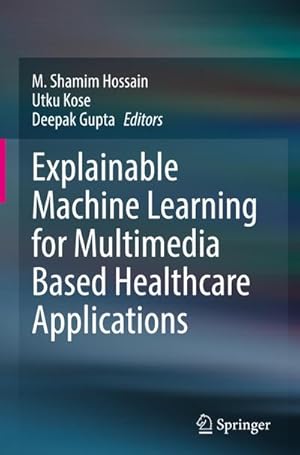 Imagen del vendedor de Explainable Machine Learning for Multimedia Based Healthcare Applications a la venta por AHA-BUCH GmbH