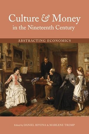 Imagen del vendedor de Culture and Money in the Nineteenth Century : Abstracting Economics a la venta por GreatBookPrices