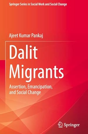 Bild des Verkufers fr Dalit Migrants : Assertion, Emancipation, and Social Change zum Verkauf von AHA-BUCH GmbH