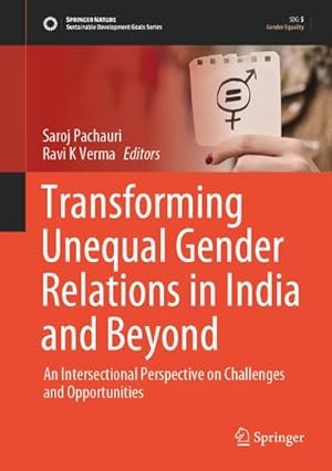 Bild des Verkufers fr Transforming Unequal Gender Relations in India and Beyond : An Intersectional Perspective on Challenges and Opportunities zum Verkauf von AHA-BUCH GmbH