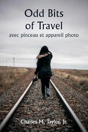 Seller image for Odd Bits of Travel with Brush and Camera for sale by AHA-BUCH GmbH