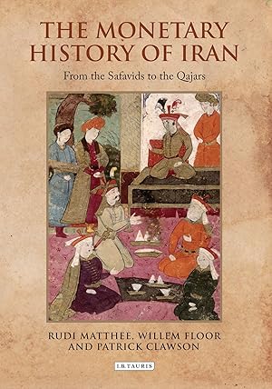 Seller image for The Monetary History of Iran: From the Safavids to the Qajars for sale by moluna