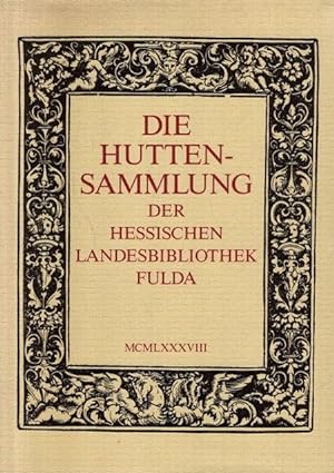 Die Huttensammlung der hessischen Landesbibliothek Fulda. Ein Bestandsverzeichnis mit einer Einle...