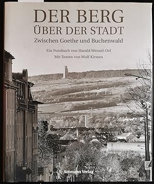 Bild des Verkufers fr Der Berg ber der Stadt. Zwischen Goethe und Buchenwald zum Verkauf von Graphem. Kunst- und Buchantiquariat