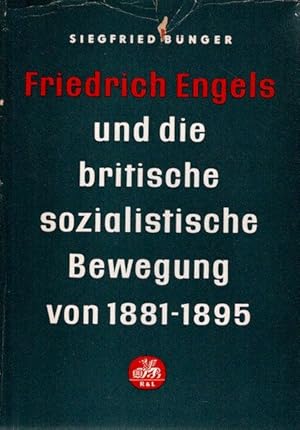 Bild des Verkufers fr Friedrich Engels und die britische sozialistische Bewegung von 1881 - 1895. Herausgegeben von Prof. Dr. Gerhard Schilfert; zum Verkauf von nika-books, art & crafts GbR