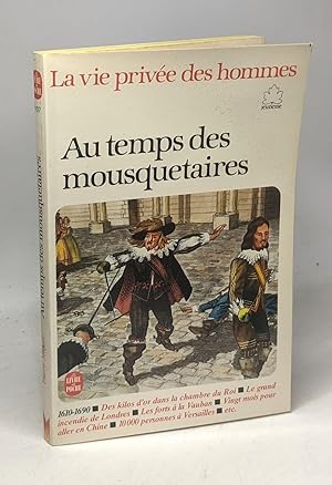 Seller image for La vie prive des hommes : Au temps des mousquetaires : 1610-1690 for sale by crealivres