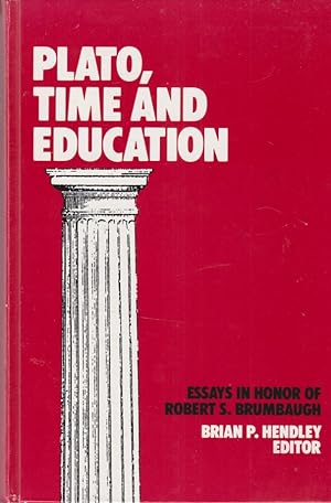 Image du vendeur pour Plato, Time, and Education: Essays in Honor of Robert S. Brumbaugh. mis en vente par Fundus-Online GbR Borkert Schwarz Zerfa