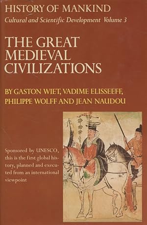 Image du vendeur pour The Great Medieval Civilizations History of Mankind: Cultural and Scientific Development Volume 3 mis en vente par Fundus-Online GbR Borkert Schwarz Zerfa