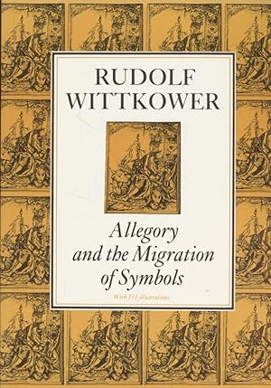 Seller image for Allegory and the Migration of Symbols: The Collected Essays of Rudolf Wittkower for sale by Fundus-Online GbR Borkert Schwarz Zerfa