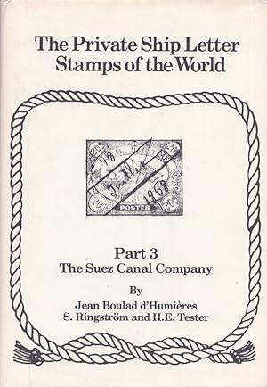 Seller image for The Private Ship Letter Stamps of the World : Part 3 : The Suez Canal Company for sale by Moraine Books