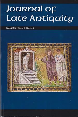Bild des Verkufers fr Journal of Late Antiquity. Fall 2015. Volume 8. Number 2. zum Verkauf von Fundus-Online GbR Borkert Schwarz Zerfa