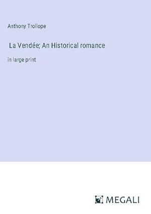 Image du vendeur pour La Vende; An Historical romance mis en vente par BuchWeltWeit Ludwig Meier e.K.