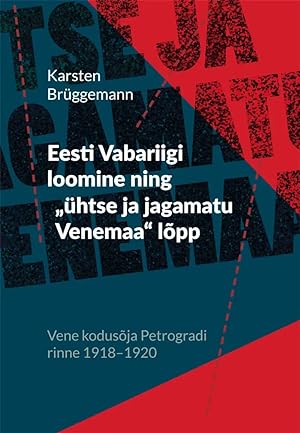 Eesti vabariigi loomine ning "ühtse ja jagamatu venemaa" lõpp