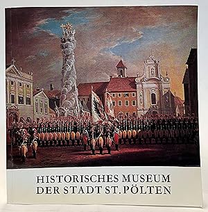 Bild des Verkufers fr Historisches Museum der Stadt St. Plten. Fhrer durch die Schausammlung zum Verkauf von Der Buchfreund