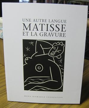 Image du vendeur pour Une autre langue - Matisse et la gravure. - Catalogue de l' exposition 2010 - 2011 a la Mona Bismarck Fondation, Paris. mis en vente par Antiquariat Carl Wegner