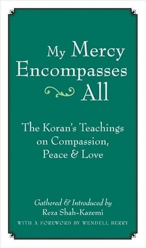 Bild des Verkufers fr My Mercy Encompasses All: The Koran\ s Teachings on Compassion, Peace & Love zum Verkauf von moluna