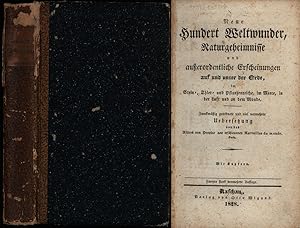 Bild des Verkufers fr Neue Hundert Weltwunder, Naturgeheimnisse und auerordentliche Erscheinungen auf und unter der Erde, im Stein-, Thier- und Pflanzenreiche, im Meere, in der Luft und an dem Monde. Zweckmig geordnete und viel vermehrte Uebersetzung von des Ritters von Propiac neu erschienenen Merveilles du mondes. [Band 1 von 2]. zum Verkauf von Antiquariat Lenzen