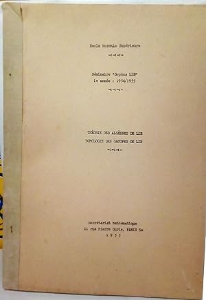 Seller image for Thorie des algbres de Lie. Topolgie des groupes de lie. Sminaire "Sophus Lie". 1e anne : 1954/1955. for sale by Rometti Vincent
