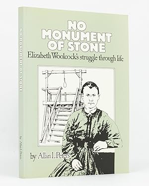 No Monument of Stone. Elizabeth Woolcock's Struggle through Life