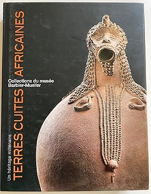 Terres cuites africaines, un héritage millénaire. Collections du musée Barbier-Mueller