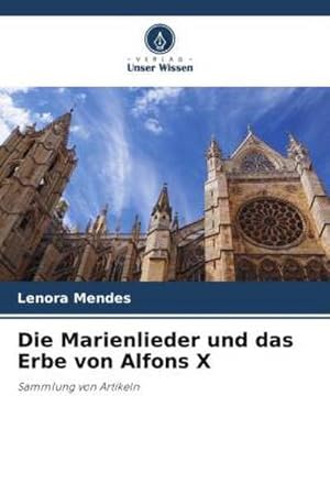 Seller image for Die Marienlieder und das Erbe von Alfons X for sale by AHA-BUCH GmbH