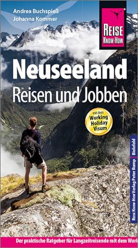 Reise Know-How Reiseführer Neuseeland - Reisen und Jobben mit dem Working Holiday Visum: Der Prax...