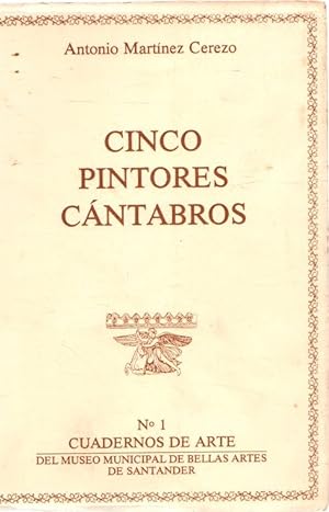 Bild des Verkufers fr Cinco pintores cntabros. N 1 Cuadernos de Arte . zum Verkauf von Librera Astarloa