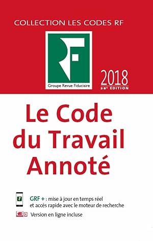 Seller image for LE CODE DU TRAVAIL ANNOTE 2018 for sale by Dmons et Merveilles