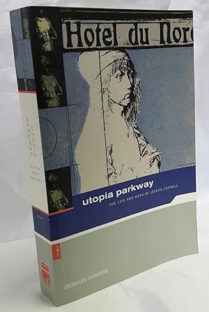 Image du vendeur pour Utopia Parkway. The Life and Work of Joseph Cornell. mis en vente par Addyman Books