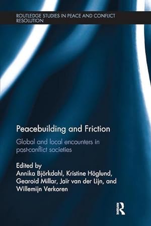 Imagen del vendedor de Peacebuilding and Friction : Global and Local Encounters in Post Conflict-Societies a la venta por AHA-BUCH GmbH