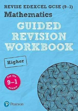 Immagine del venditore per REVISE Edexcel GCSE (9-1) Mathematics Higher Guided Revision Workbook: GUIDED REVISION WORKBOOK: for home learning, 2022 and 2023 assessments and exams (REVISE Edexcel GCSE Maths 2015) venduto da WeBuyBooks