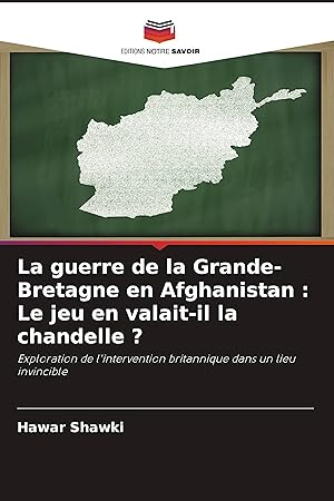 Seller image for La guerre de la Grande-Bretagne en Afghanistan : Le jeu en valait-il la chandelle ? for sale by moluna