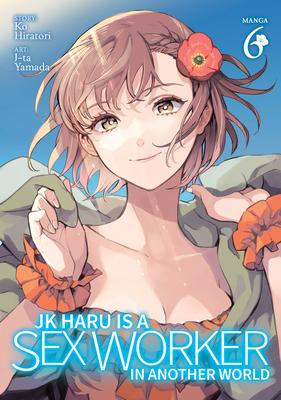 Image du vendeur pour JK Haru is a Sex Worker in Another World (Manga) Vol. 6 mis en vente par moluna