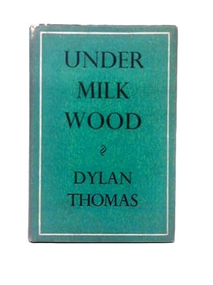 Bild des Verkufers fr Under Milk Wood : A Play for Voices zum Verkauf von World of Rare Books