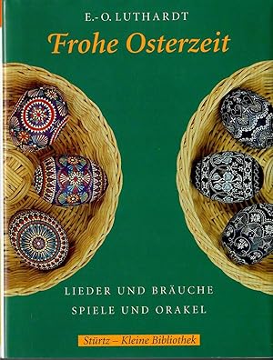 Imagen del vendedor de Frohe Osterzeit - Lieder und Gebruche - Spiele und Orakel; Mit zahlreichen Abbbildungen - Strtz - Kleine Bibliothek - Band 16 a la venta por Walter Gottfried