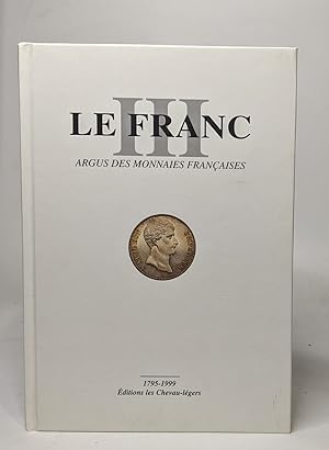 Seller image for Le Franc: Tome 3 Argus des monnaies franaises 1795-1999 for sale by crealivres