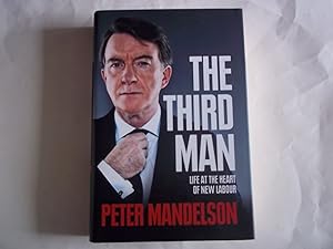 Imagen del vendedor de The Third Man: Life at the Heart of New Labour a la venta por Carmarthenshire Rare Books