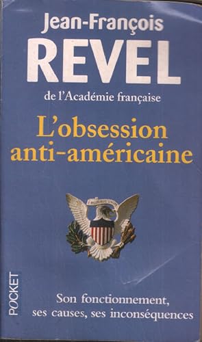 Seller image for L'obsession anti-amricaine : Son fonctionnement - Ses causes - Ses inconsquences for sale by librairie philippe arnaiz