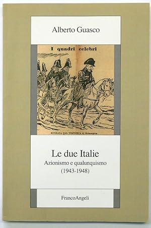 Seller image for Le Due Italie: Azionismo e Qualunquismo (1943-1948) for sale by PsychoBabel & Skoob Books