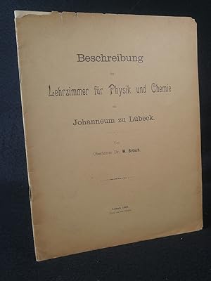 Image du vendeur pour Beschreibung der Lehrzimmer fr Physik und Chemie im Johanneum zu Lbeck. Sonderabdruck aus der Beilage Jahresberichts 1907. mis en vente par ANTIQUARIAT Franke BRUDDENBOOKS